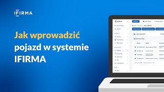 Wprowadzanie pojazdu w systemie IFIRMA [upl. by Heilner]