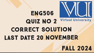 ENG506 Quiz No 2 Solution Fall 2024  eng506 quiz 2 solution fall 2024 [upl. by Htebazileharas]