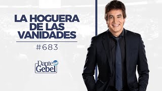 Dante Gebel 683  La hoguera de las vanidades [upl. by Llewen807]