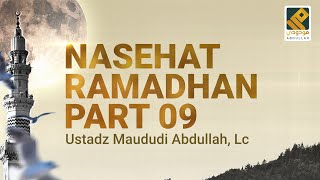 NASEHAT RAMADHAN PART 09  Ustadz Maududi Abdullah Lc [upl. by Seravart]