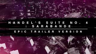 Handels Suite No 4 Sarabande  Epic Trailer Version [upl. by Cirtap]