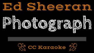 Ed Sheeran • Photograph CC Karaoke Instrumental Lyrics [upl. by Aniroz891]