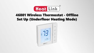 HeatLink Smart System  46801 Wireless Thermostat Offline Set Up Underfloor Heating Mode [upl. by Lanfri]