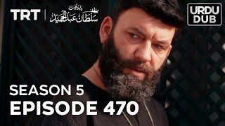 Payitaht Sultan Abdulhamid Episode 470  Season 5 [upl. by Milinda]