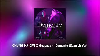 1 Hour CHUNG HA 청하 X Guaynaa Demente Spanish Ver [upl. by Trebreh]