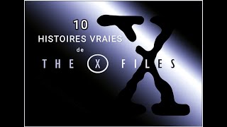 10 HISTOIRES VRAIES de The XFILES [upl. by Alya]