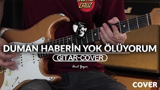 Duman  Haberin yok ölüyorum Gitar Cover [upl. by Aranahs]