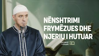 Komenti i Xhuzit 30  18 ElInshikak  Nënshtrimi frymëzues dhe njeriu i hutuar  Enis Rama [upl. by Deragon]