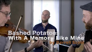 Bashed Potatoes  With A Memory Like Mine by Darrell Scott [upl. by Jair]