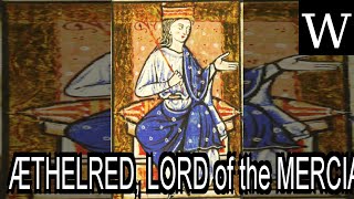 ÆTHELRED LORD of the MERCIANS  WikiVidi Documentary [upl. by Alleon894]