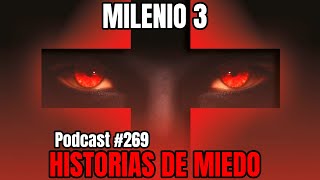 Milenio 3  Historias de miedo Podcast 269 [upl. by Convery]