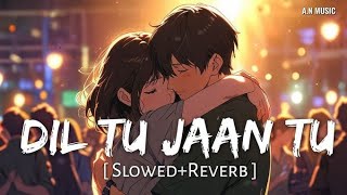 Dil Tu Jaan Tu Slowed  Reverb song Gurnazar Ft Kritika Yadav  New Punjabi Viral Song  Chet Singh [upl. by Elamaj]