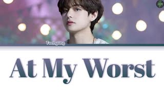 Taehyung At My Worst Lyrics [upl. by Noxas]