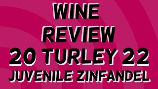 Wine Review 2022 Turley Juvenile Zinfandel California  quotThin Skinned Bsquot [upl. by Gereron]