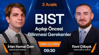 3 Aralık 0930  BIST Açılışı Öncesi Bilinmesi Gerekenler [upl. by Candless]