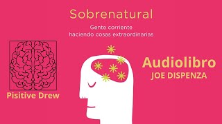 JOE DISPENZA  SOBRENATURAL AUDIOLIBRO  CAP 5 PARTE 2 [upl. by Alecia566]