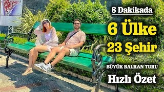 Baştan Sona Vizesiz Büyük Balkan Turu 8 Dakikada Özeti [upl. by Aicemaj]