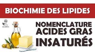 Biochimie des Lipides  Nomenclature des acides gras Insaturés [upl. by Derrej]