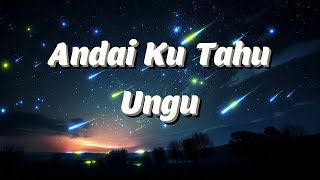 Ungu  Andai Ku Tahu Lyrics [upl. by Erreit]