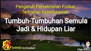 Bab 3 Geografi Tingkatan 3 Tumbuhan Semula Jadi amp Hidupan Liar Pengaruh Persekitaran Fizikal [upl. by Aerbas]