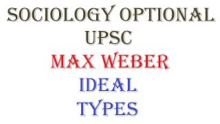 1432  Ideal Types  Max Weber  Sociology optional  UPSC  Paper  1  Unit  4 [upl. by Garwin731]