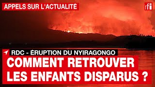 RDC  Éruption du Nyiragongo  comment retrouver les enfants disparus [upl. by Irbua433]