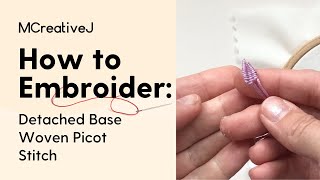 How to Embroider Detached Base Woven Picot Stitch Hand Embroidery Video and Step by Step Tutorial [upl. by Woodman]