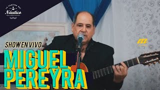 MIGUEL PEREYRA CENA SHOW VIRTUAL  La Cantina Del Náutico [upl. by Shayne227]