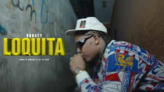 DONATY  LOQUITA VIDEO OFICIAL [upl. by Mast]