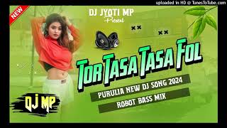 Purulia  Tor Tasa Tasa Fol  Purulia New Hit Dj Song 2024  New Purulia Dj Song  Dj Jyoti Mp [upl. by Eimmij]