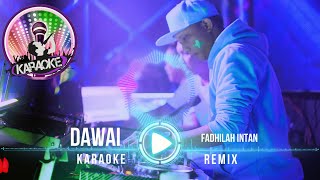 DAWAI  FADHILAH INTAN KARAOKE  LIRIK REMIX BREAKBEAT [upl. by Paugh]