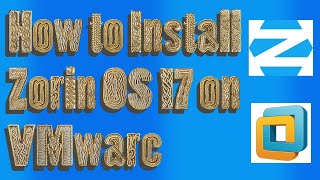 How to Install Zorin OS 17 on VMware Workstation [upl. by Mcclenaghan113]