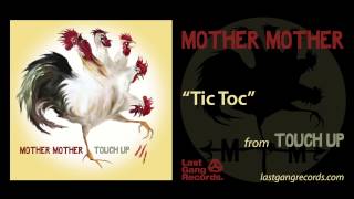 Mother Mother  Tic Toc [upl. by Zinck]