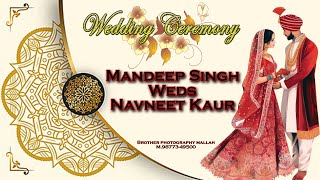 Mandeep Singh Weds Navneet Kaur Wedding Live From Brother Photography Mallah M9877349500 [upl. by Htebi854]