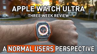 Apple Watch Ultra Three Weeks Review  A Normal Users Perspective [upl. by Enrica]