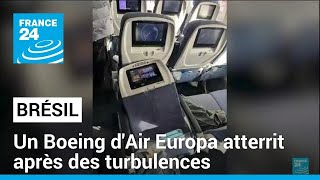 Un Boeing dAir Europa atterrit au Brésil après des turbulences 40 blessés légers • FRANCE 24 [upl. by Valleau]