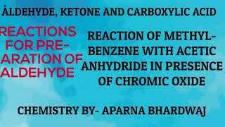 REACTION OF METHYLBENZENE WITH ACETIC ANHYDRIDE IN PRESENCE OF CHROMIC OXIDE [upl. by Peisch779]