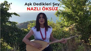 NAZLI ÖKSÜZ  Aşk Dedikleri Şey Akustik [upl. by Lundgren]