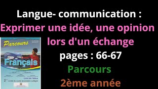 LanguecommunicationExprimer une idée une opinion  échangepages6667Parcours2ème annéeشرح [upl. by Yekcim]