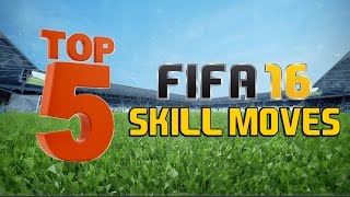 TOP 5 SKILL MOVES IN FIFA 16 [upl. by Aden]