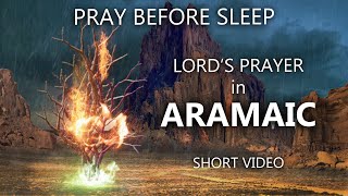 LORDS PRAYER in ARAMAIC  PRAY BEFORE SLEEP [upl. by Meid]