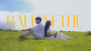 Iman Fernando  Ralu Nethu හිත යට පාරන වේදනා Official Music Video [upl. by Nipahc]