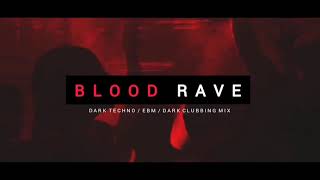 Dark Techno  EBM  Dark House Mix BLOOD RAVE  Dark Clubbing [upl. by Elma]