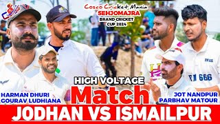 JodhanHarman Dhuri amp Gourav Vs IsmailpurJot Nandpur amp Parbhav Cosco Cricket Mania [upl. by Yahc]