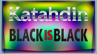 Katahdin  Black Is Black [upl. by Elson]