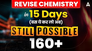 How to Score 160 in Chemistry NEET 2025  Revise Chemistry in 15 Days NEET 2025  Docotrs Adda247 [upl. by Knepper]