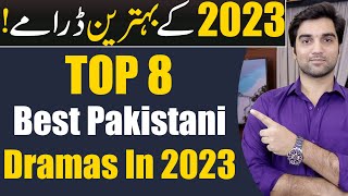 Top 8 Best Pakistani Dramas In 2023  HAR PAL GEO  HUM TV  ARY DIGITAL  MR NOMAN ALEEM [upl. by Carlyn431]