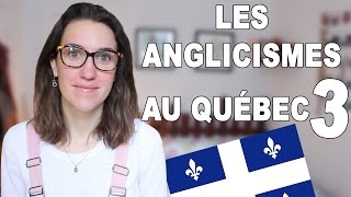 LES ANGLICISMES AU QUÉBEC 3  CAM cest elle [upl. by Palua]