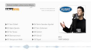 Kubat  Yar Yarası Official Full Albüm [upl. by Leeanne]