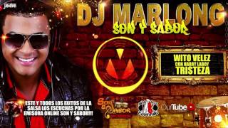 Tristeza  Wito Velez Harry Laboy  Dj Marlong Son Y Sabor [upl. by Nilyad808]